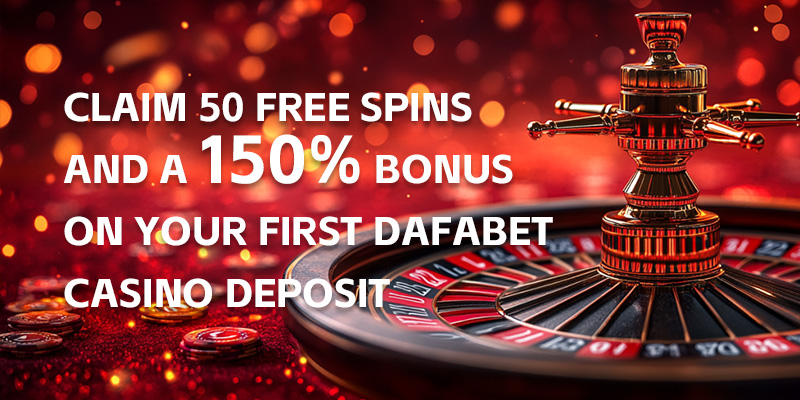 Claim 50 Free Spins and a 150% Bonus on your first Dafabet casino deposit